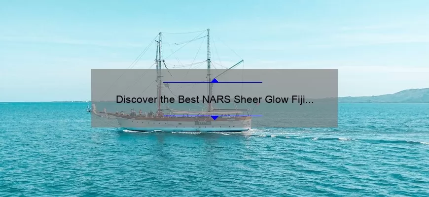 Discover the Best NARS Sheer Glow Fiji Dupe: Get the Same Radiant Glow for Less!