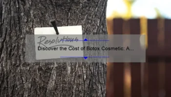 Discover the Cost of Botox Cosmetic: A Personal Story and Essential Information [2021 Statistics and Tips]