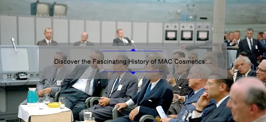 Discover the Fascinating History of MAC Cosmetics: From Humble Beginnings to Global Success [Infographic Included]