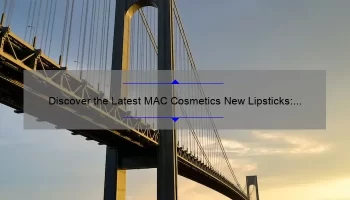 Discover the Latest MAC Cosmetics New Lipsticks: A Story of Bold Colors and Long-Lasting Wear [With Expert Tips and Stats]