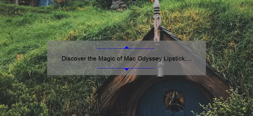 Discover the Magic of Mac Odyssey Lipstick: A Journey to Bold and Beautiful Lips