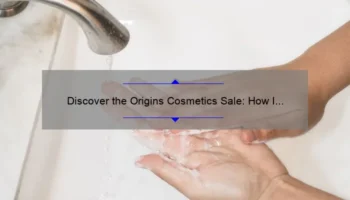 Discover the Origins Cosmetics Sale: How I Saved 50% on Skincare [Plus Tips and Stats]