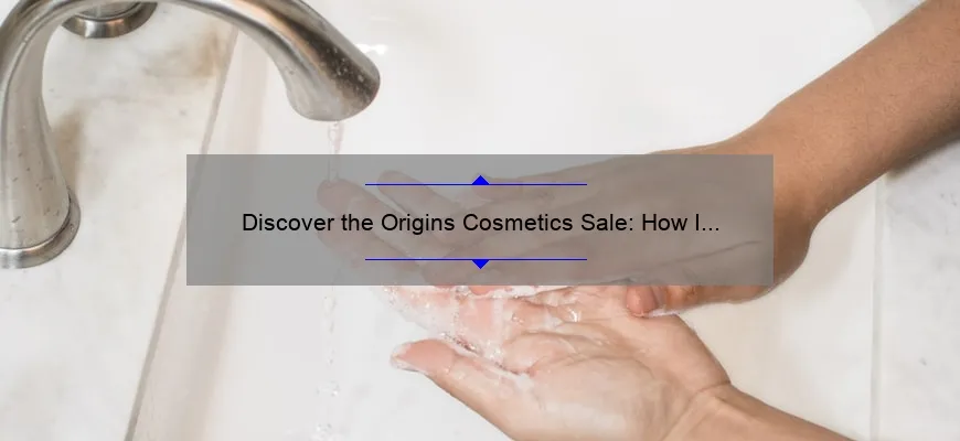 Discover the Origins Cosmetics Sale: How I Saved 50% on Skincare [Plus Tips and Stats]