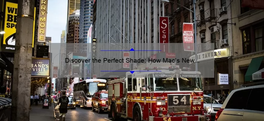 Discover the Perfect Shade: How Mac’s New York Apple Lipstick Solves Your Lip Color Woes [With Stats and Tips]