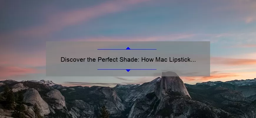 Discover the Perfect Shade: How Mac Lipstick Half and Half Can Transform Your Look [Expert Tips and Stats]
