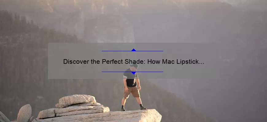 Discover the Perfect Shade: How Mac Lipstick Half n Half Solves Your Lipstick Woes [With Stats and Tips]