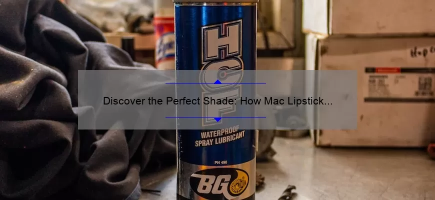 Discover the Perfect Shade: How Mac Lipstick Jubilee Can Elevate Your Look [Expert Tips + Stats]