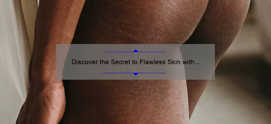 Discover the Secret to Flawless Skin with IT Cosmetics Medium: A Personal Story and 5 Essential Tips [Expert-Backed]