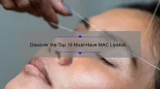 Discover the Top 10 Must-Have MAC Lipstick Shades [with Expert Tips and Stats] for Beauty Enthusiasts