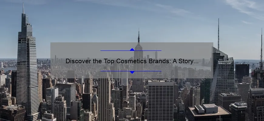 Discover the Top Cosmetics Brands: A Story of Beauty, Stats, and Solutions [2021 Guide]