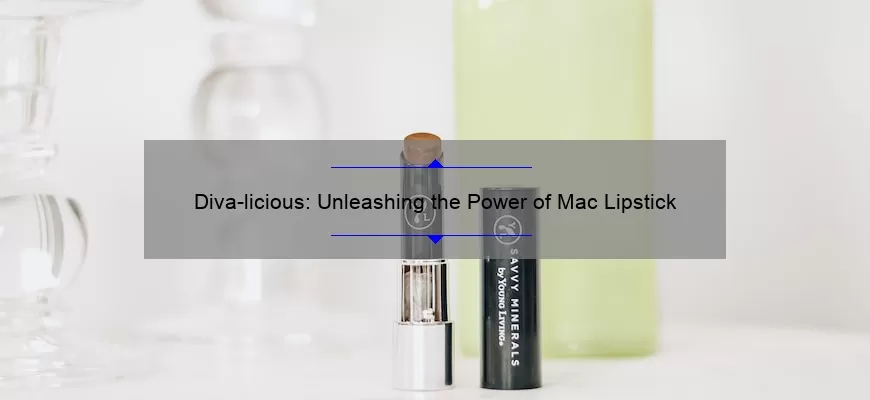 Diva-licious: Unleashing the Power of Mac Lipstick