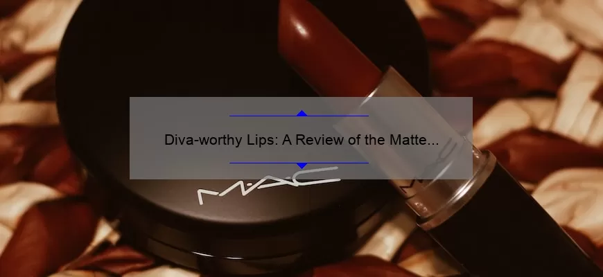 Diva-worthy Lips: A Review of the Matte Mac Lipstick Collection
