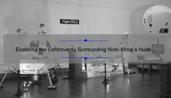 Exploring the Controversy Surrounding Nicki Minaj’s Nude Photoshoot