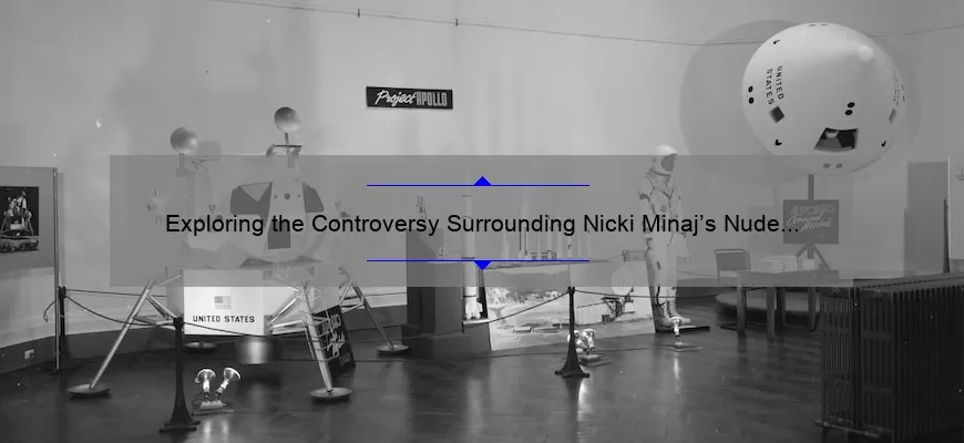 Exploring the Controversy Surrounding Nicki Minaj’s Nude Photoshoot