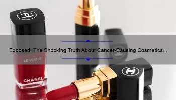 Exposed: The Shocking Truth About Cancer-Causing Cosmetics [A Comprehensive List and Solutions]