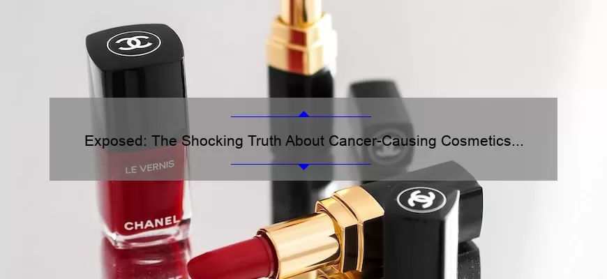 Exposed: The Shocking Truth About Cancer-Causing Cosmetics [A Comprehensive List and Solutions]