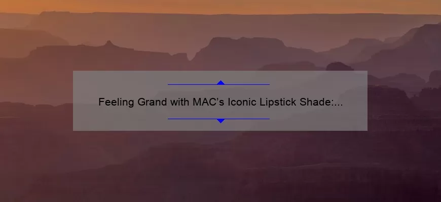 Feeling Grand with MAC’s Iconic Lipstick Shade: A Review