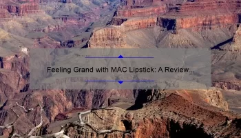 Feeling Grand with MAC Lipstick: A Review and Swatch Guide