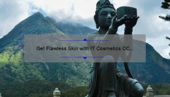 Get Flawless Skin with IT Cosmetics CC Cream Medium Tan: A Personal Story and 5 Tips for Perfect Application [Expert Guide]