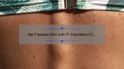 Get Flawless Skin with IT Cosmetics CC Cream Medium Tan: A Personal Story and 5 Tips for Perfect Application [Expert Guide]