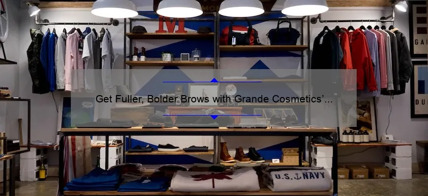 Get Fuller, Bolder Brows with Grande Cosmetics’ Grandebrow Enhancing Serum: A Personal Story and Expert Tips [2021 Statistics and Store Availability]