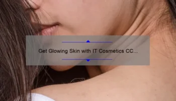 Get Glowing Skin with IT Cosmetics CC Cream Illumination: A Personal Story and 5 Key Benefits [Ultimate Guide for Radiant Makeup]