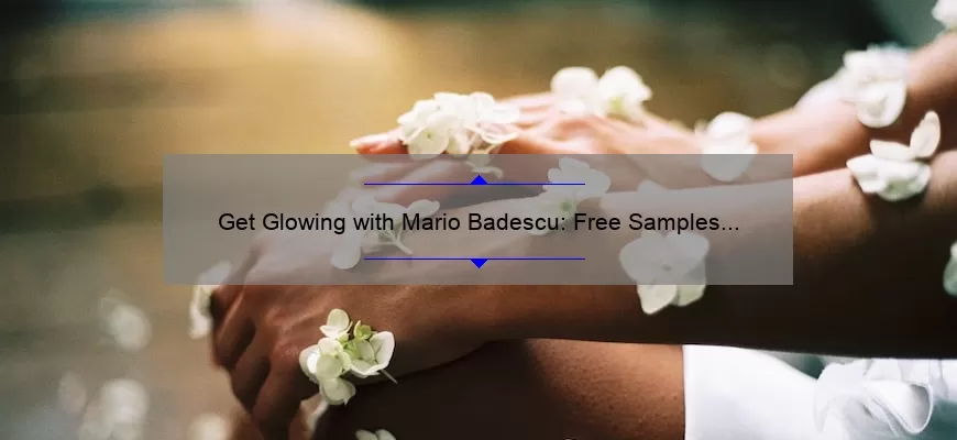 Get Glowing with Mario Badescu: Free Samples and Online Skin Analysis