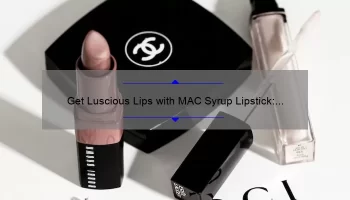 Get Luscious Lips with MAC Syrup Lipstick: A Review