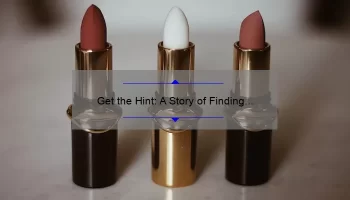 Get the Hint: A Story of Finding the Perfect Mac Lipstick [5 Useful Tips and Stats]