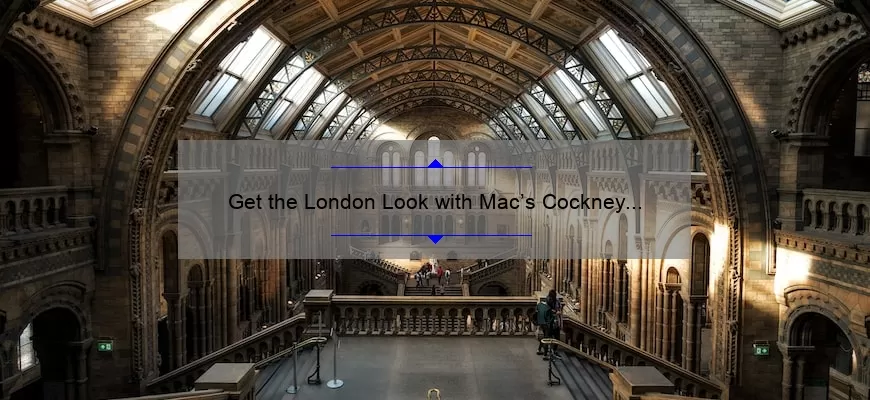 Get the London Look with Mac’s Cockney Lipstick: A Bold and Beautiful Shade for Every Occasion