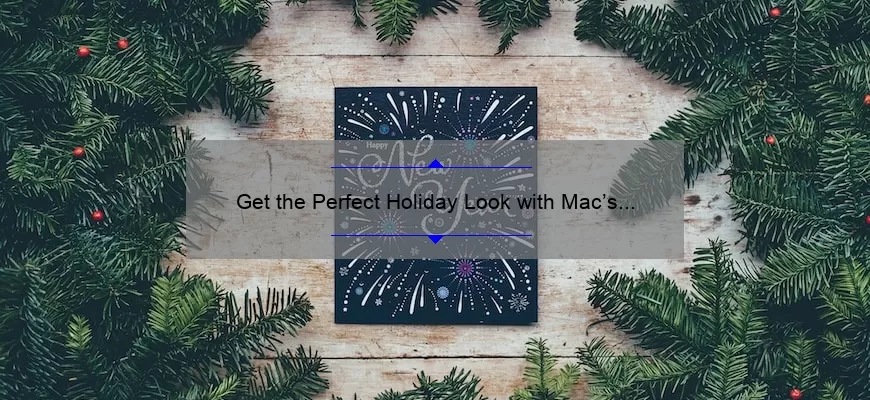 Get the Perfect Holiday Look with Mac’s Mistletoe Matte Powder Kiss Lipstick Set: A Story of Festive Glamour [5 Tips and Stats]