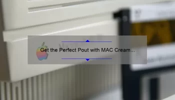 Get the Perfect Pout with MAC Cream Lipstick: A Comprehensive Review