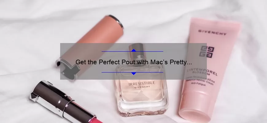 Get the Perfect Pout with Mac’s Pretty Please Lipstick: A Swatch Review