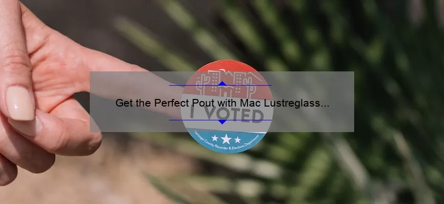 Get the Perfect Pout with Mac Lustreglass Sheer-Shine Lipstick in PDA/549