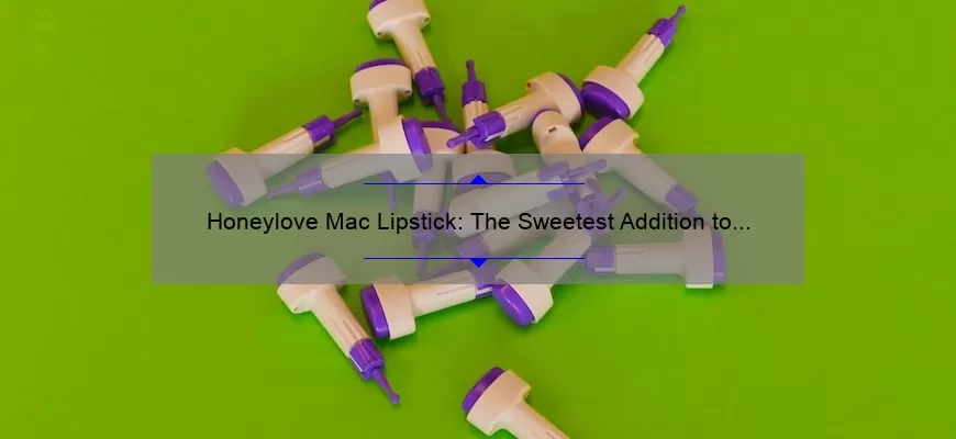 Honeylove Mac Lipstick: The Sweetest Addition to Your Makeup Collection