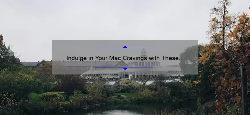 Indulge in Your Mac Cravings with These Must-Have Lipsticks