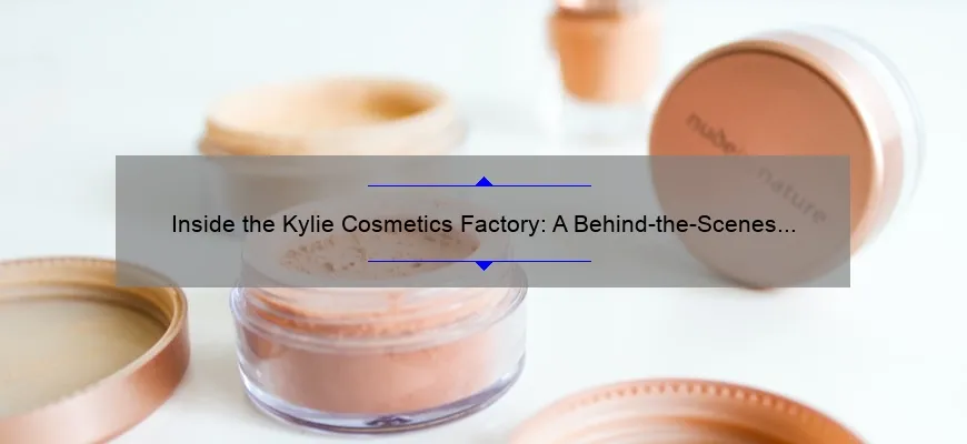 Inside the Kylie Cosmetics Factory: A Behind-the-Scenes Look [With Useful Tips and Stats]