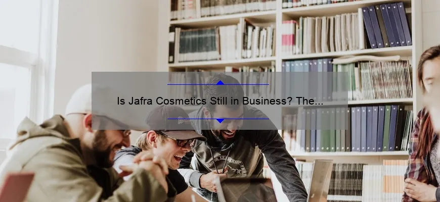 Is Jafra Cosmetics Still in Business? The Surprising Truth [2021 Update]: A Story of Resilience and Useful Information for Beauty Enthusiasts