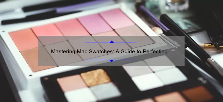 Mastering Mac Swatches: A Guide to Perfecting Your Makeup Game