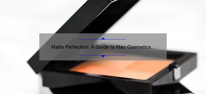 Matte Perfection: A Guide to Mac Cosmetics Matte Lipstick