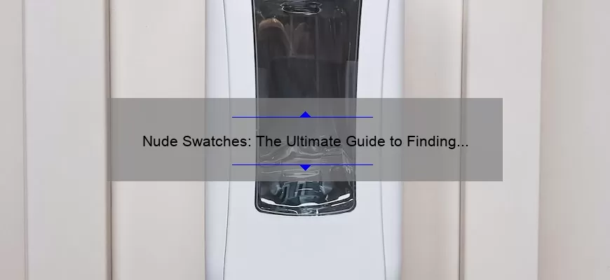 Nude Swatches: The Ultimate Guide to Finding Your Perfect Shade