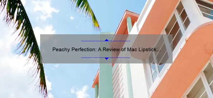Peachy Perfection: A Review of Mac Lipstick Peach Stock