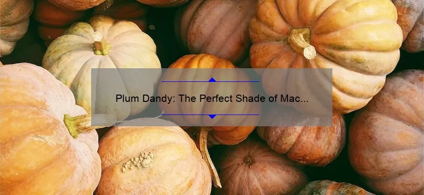 Plum Dandy: The Perfect Shade of Mac Lipstick for Fall