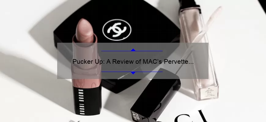 Pucker Up: A Review of MAC’s Pervette Lipstick