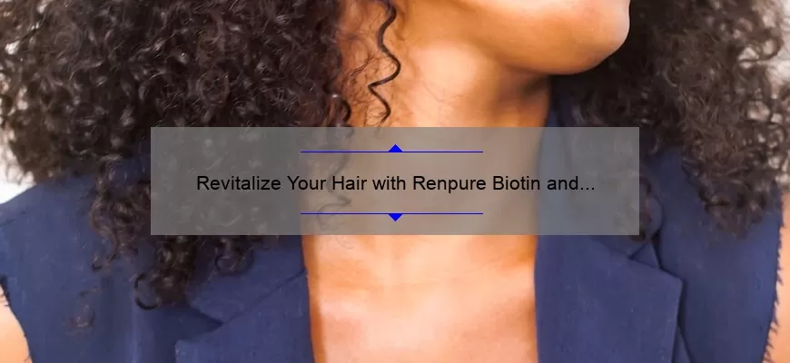 Revitalize Your Hair with Renpure Biotin and Collagen Shampoo: A Comprehensive Review