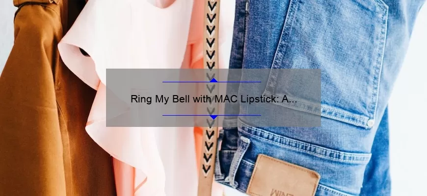 Ring My Bell with MAC Lipstick: A Story of Style and Solutions [5 Tips for Avoiding Lipstick Stains]