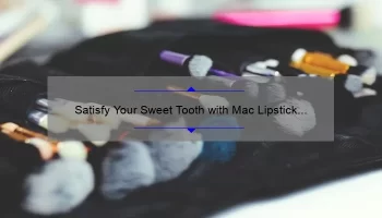 Satisfy Your Sweet Tooth with Mac Lipstick Syrup: A Deliciously Bold Beauty Choice