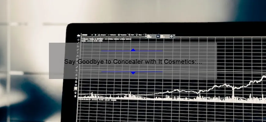 Say Goodbye to Concealer with It Cosmetics: A Personal Story and Data-Backed Guide [For Flawless Skin]