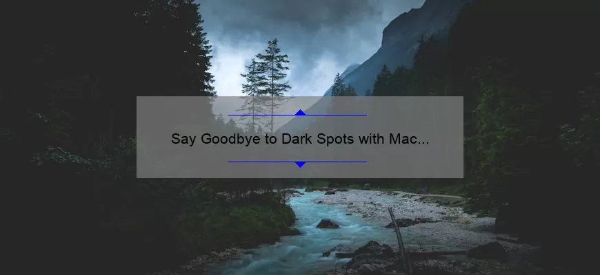 Say Goodbye to Dark Spots with Mac Concealer: A Comprehensive Guide