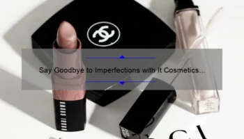 Say Goodbye to Imperfections with It Cosmetics Bye Bye: A Personal Story and Helpful Tips [Statistics Included]